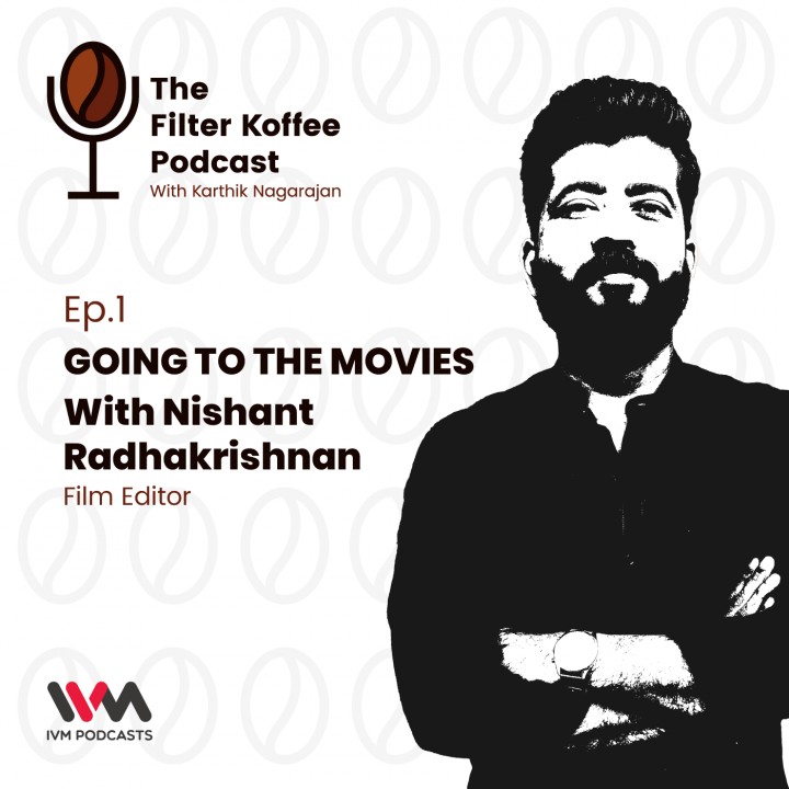 Ep. 01: Nishant Radhakrishnan - Film Editor