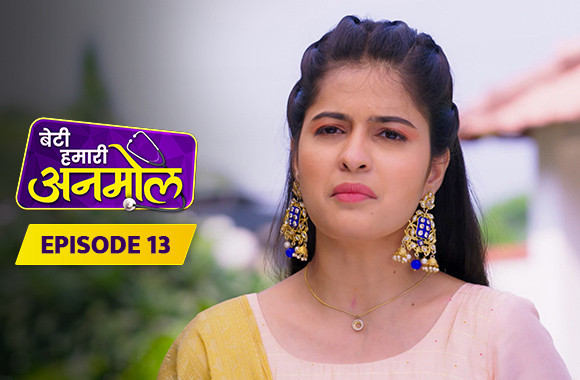 E13 - Beti Hamari Anmol