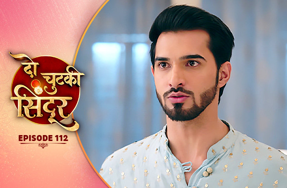 E112 - Do Chutki Sindoor