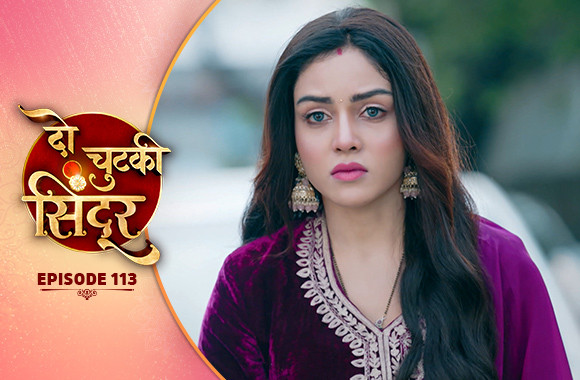 E113 - Do Chutki Sindoor